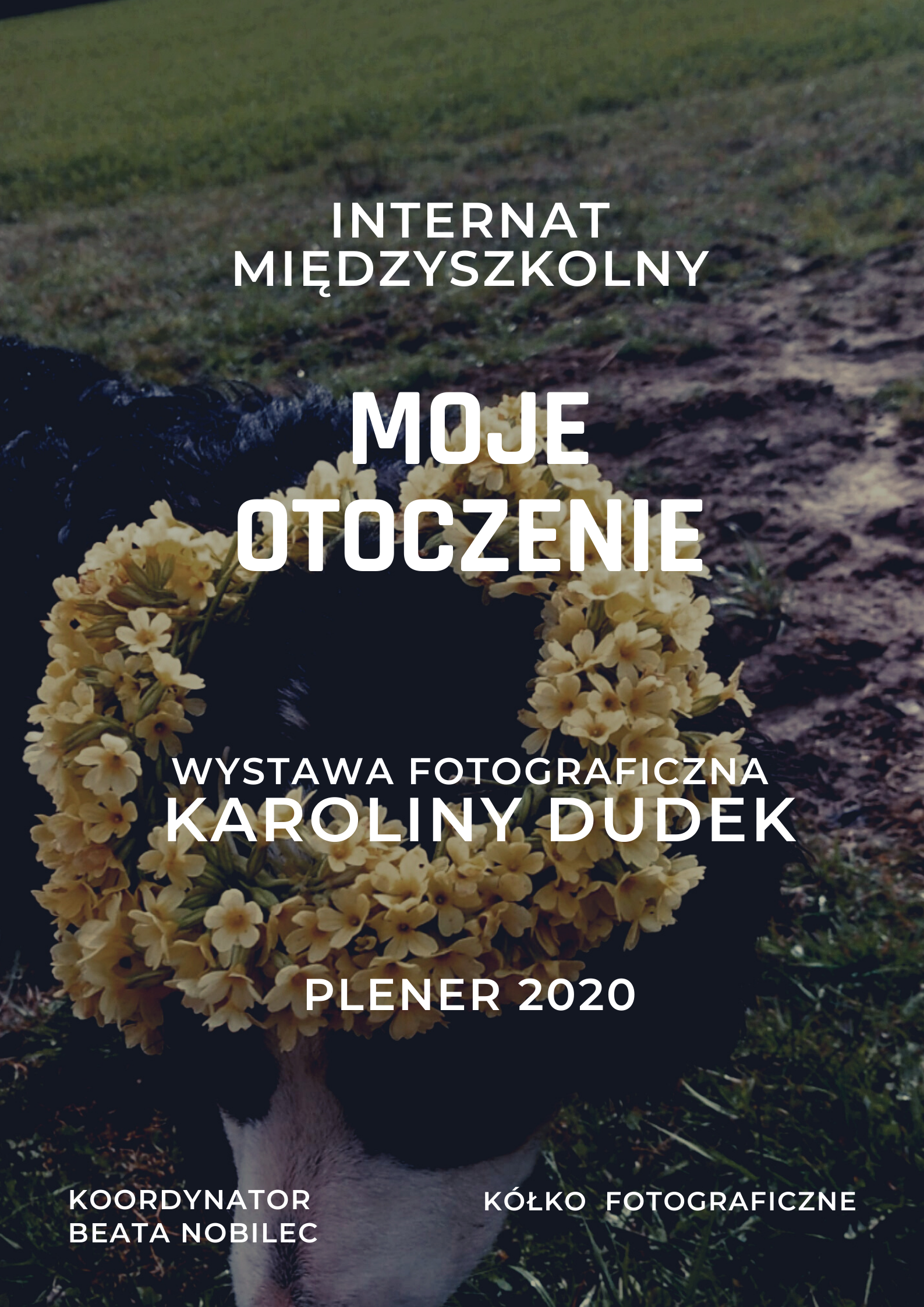 "MOJE OTOCZENIE" WYSTAWA FOTOGRAFII KAROLINY DUDEK PLENER 2020